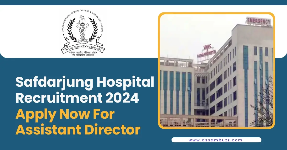 Safdarjung Hospital Recruitment 2024 - Apply Now For Assistant Director (Ol) Post