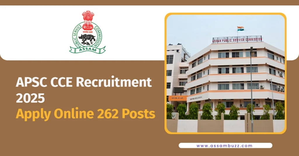 APSC CCE Recruitment 2025 – Apply Online 262 Posts